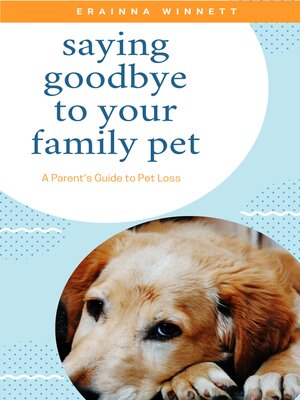 cover image of Saying Goodbye to Your Family Pet